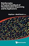 Bioinformatics A Practical Handbook Of Next Generation Sequencing And Its Applications