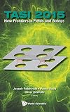 TASI 2015 : new frontiers in fields and strings : proceedings of the 2015 theoretical advanced study institute in elementary particle physics, Boulder, Colorado, 1-26 June 2015