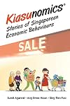 Kiasunomics: Stories of Singaporean Economic Behaviors