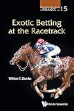 Exotic Betting At The Racetrack World Scientific Finance