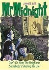 Mr Midnight #21: Don't Go Near The Neighbors