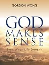 God Makes Sense: Even When Life Doesn't