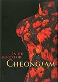 In the Mood for Cheongsam: A Social History, 1920s-Present