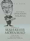 Conversations with Mahathir Mohamad Dr M: Operation Malaysia