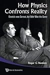 How Physics Confronts Reality: Einstein Was Correct, but Bohr Won the Game