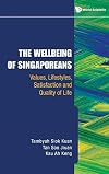 The Well-being of Singaporeans: Values, Lifestyles, Satisfaction and Quality of Life