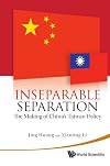 Inseparable separation the making of China's Taiwan policy