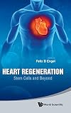 Heart regeneration stem cells and beyond