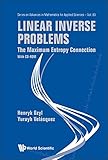 Book title is Linear inverse problems :  the maximum entropy connection (with CD-ROM)