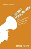 Brilliant communication 5 steps to communicating your message clearly and effectively