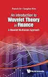 An introduction to wavelet theory in finance a wavelet multiscale approach