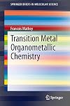 Transition Metal Organometallic Chemistry (SpringerBriefs in Molecular Science)