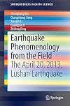 Earthquake phenomenology from the field : the April 20, 2013, Lushan Earthquake