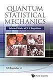 Book title is Quantum statistical mechanics : selected works of N. N. Bogolubov
