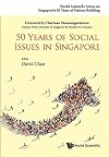 50 years of social issues in Singapore