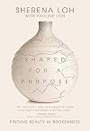 Shaped for a purpose - finding beauty in brokenness