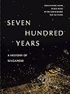 Seven Hundred Years: A History of Singapore