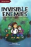 Invisible Enemies: A Handbook on Pandemics That Have Shaped Our World (Change Makers)