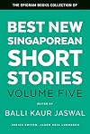 The Epigram books collection of best new Singaporean short stories. volume five
