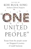 “One United People”: Essays from the People Sector on Singapore’s Journey of Racial Harmony