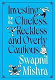 Investing for the clueless, reckless and overly cautious