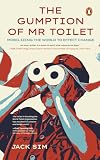 The Gumption of Mr. Toilet: Mobilizing the World to Effect Change
