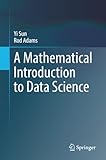 A Mathematical Introduction to Data Science