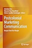 Postcolonial Marketing Communication: Images from the Margin
