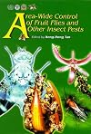Area-Wide Control of Fruit Flies and Other Insect Pests