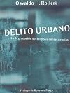 Delito urbano : la degradación social y sus consecuencias