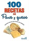 100 recetas de panes y quesos