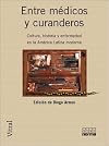 Entre Medicos y Curanderos: Cultura, Historia y Enfermedad En La America Latina Moderna (Coleccion Vitral)
