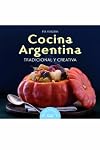 COCINA ARGENTINA TRADICONAL Y CREATIVA (Spanish Edition)