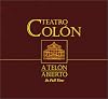 Teatro Colón - a telón abierto : in full view