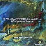 The Art And Artistry Of Dominic Mankit Lam Chromoskedasic Painting