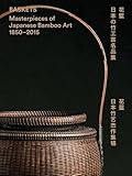 Baskets Masterpieces Of Japanese Bamboo 18502015