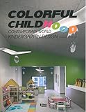 Colorful Childhood: Contemporary World Kindergarten Design
