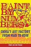 Paint by Numbers: China's Art Factory from Mao to Now