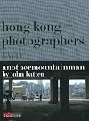 Hong Kong/China Photographers Two: Anothermountainman by John Batten