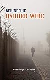 Behind the barbed wire