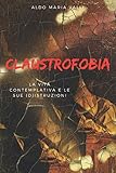 Claustrofobia La Vita Contemplativa E Le Sue Distruzioni