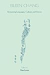 Eileen Chang: Romancing Languages, Cultures and Genres