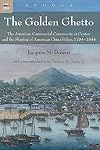 The Golden Ghetto: The American Commercial Community at Canton and the Shaping of American China Policy, 1784-1844 (Echoes: Classics of Hong Kong Culture and History)
