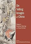 On telling images of China : essays in narrative painting and visual culture