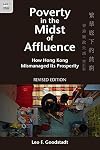 Poverty in the Midst of Affluence: How Hong Kong Mismanaged Its Prosperity