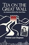 Tea on the Great Wall: An American Girl in War-Torn China
