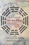 Sixty-Four Chance Pieces: A Book of Changes