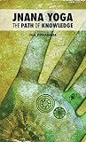 Jnana Yoga The Path Of Knowledge