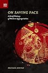 On Saving Face: A Brief History of Western Appropriation