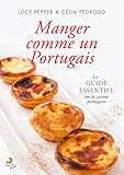 Manger Comme Un Portugais Le Guide Essentiel Sur La Cuisine Portugaise French Edition